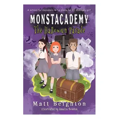 "The Halloween Parade: A (Dyslexia Adapted) Monstacademy Mystery" - "" ("Beighton Matt")