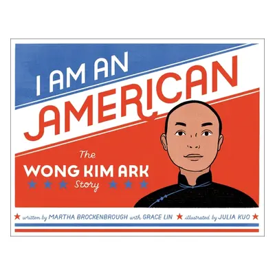 "I Am an American: The Wong Kim Ark Story" - "" ("Brockenbrough Martha")