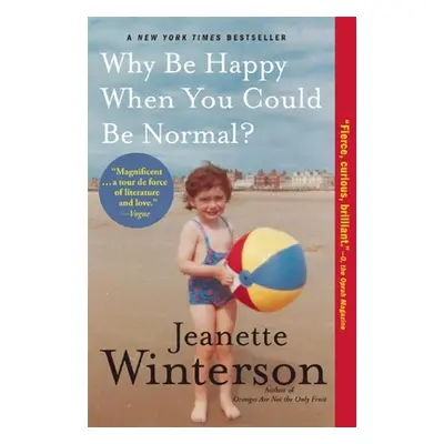 "Why Be Happy When You Could Be Normal?" - "" ("Winterson Jeanette")