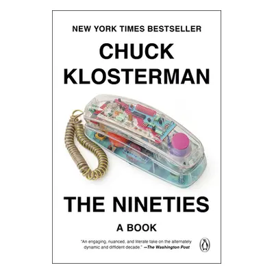 "The Nineties: A Book" - "" ("Klosterman Chuck")