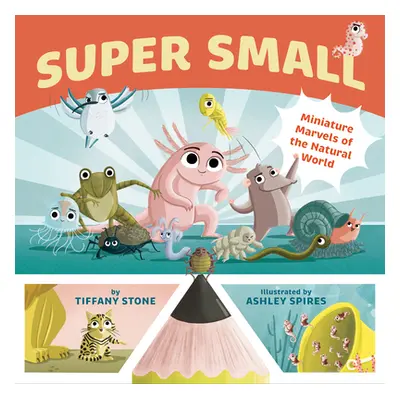 "Super Small: Miniature Marvels of the Natural World" - "" ("Stone Tiffany")