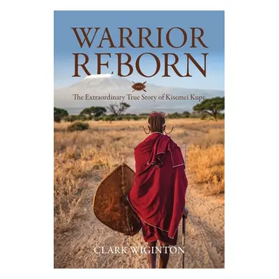 "Warrior Reborn: The Extraordinary True Story of Kisemei Kupe" - "" ("Wiginton Clark")