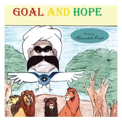 "Goal and Hope" - "" ("Pordel Manouchehr")