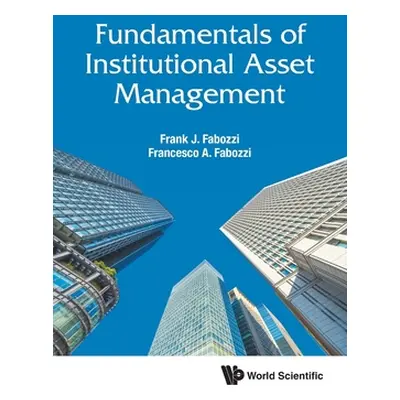 "Fundamentals of Institutional Asset Management" - "" ("Fabozzi Frank J.")