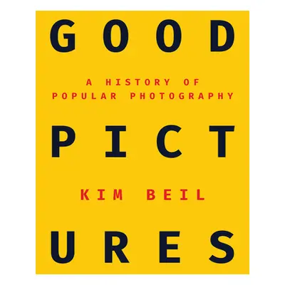 "Good Pictures: A History of Popular Photography" - "" ("Beil Kim")