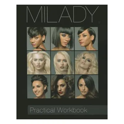 "Practical Workbook for Milady Standard Cosmetology" - "" ("Milady")