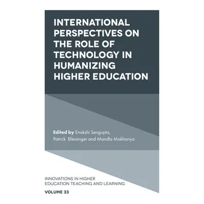 "International Perspectives on the Role of Technology in Humanizing Higher Education" - "" ("Sen