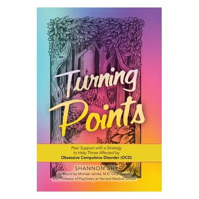 "Turning Points: Peer Support with a Strategy to Help Those Affected by Obsessive Compulsive Dis