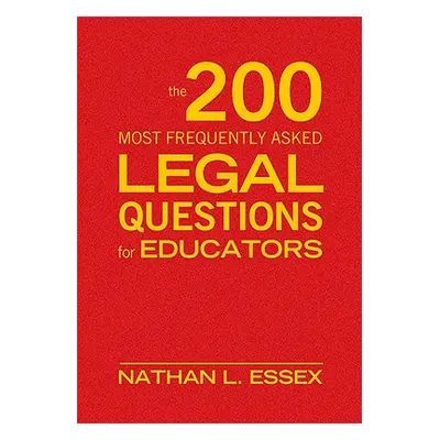 "The 200 Most Frequently Asked Legal Questions for Educators" - "" ("Essex Nathan L.")