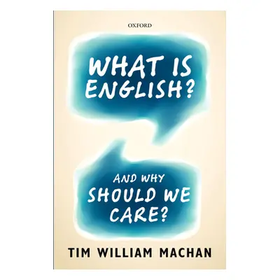 "What Is English?: And Why Should We Care?" - "" ("Machan Tim William")