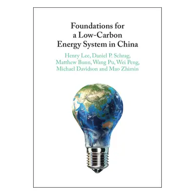 "Foundations for a Low-Carbon Energy System in China" - "" ("Lee Henry")