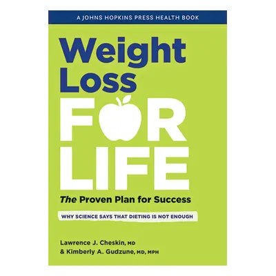 Weight Loss for Life: The Proven Plan for Success (Cheskin Lawrence J.)