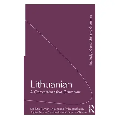 "Lithuanian: A Comprehensive Grammar" - "" ("Ramoniene Meilute")