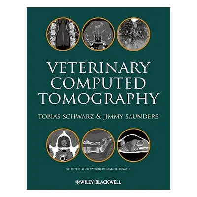 "Veterinary Computed Tomography" - "" ("Schwarz Tobias")