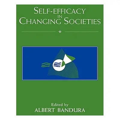 "Self-Efficacy in Changing Societies" - "" ("Bandura Albert")