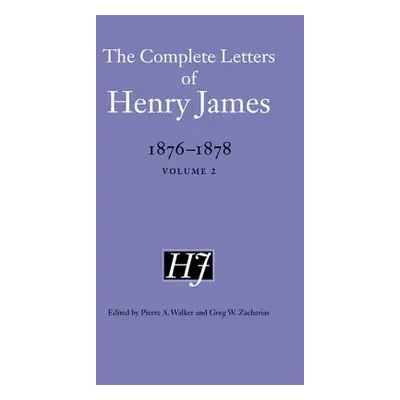 "The Complete Letters of Henry James, 1876-1878: Volume 2" - "" ("James Henry")