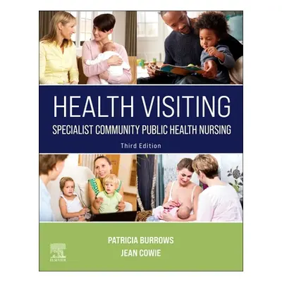 "Health Visiting: Specialist Community Public Health Nursing" - "" ("Burrows Patricia")