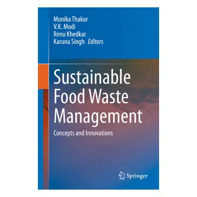 "Sustainable Food Waste Management: Concepts and Innovations" - "" ("Thakur Monika")