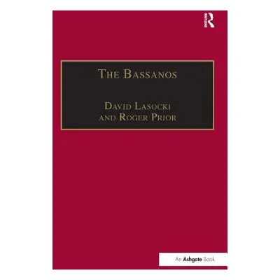 "The Bassanos: Venetian Musicians and Instrument Makers in England, 1531-1665" - "" ("Lasocki Da