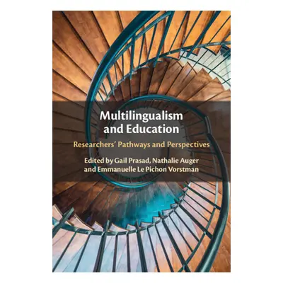 "Multilingualism and Education: Researchers' Pathways and Perspectives" - "" ("Prasad Gail")