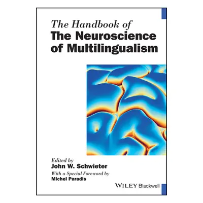 "The Handbook of the Neuroscience of Multilingualism" - "" ("Schwieter John W.")