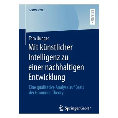 "Mit Knstlicher Intelligenz Zu Einer Nachhaltigen Entwicklung: Eine Qualitative Analyse Auf Basi