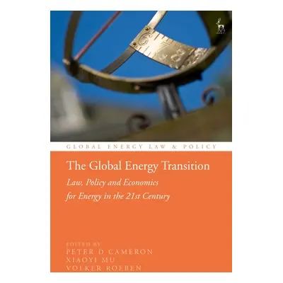 "The Global Energy Transition: Law, Policy and Economics for Energy in the 21st Century" - "" ("