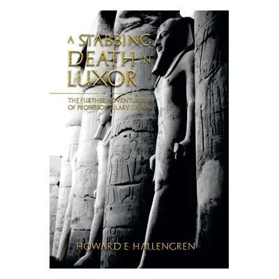 "A Stabbing Death in Luxor: The Further Adventures of Professor Hilary Tamar" - "" ("Hallengren 