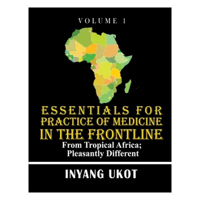 "Essentials for Practice of Medicine in the Frontline: From Tropical Africa; Pleasantly Differen