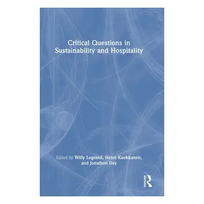 "Critical Questions in Sustainability and Hospitality" - "" ("Legrand Willy")