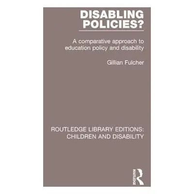 "Disabling Policies?: A Comparative Approach to Education Policy and Disability" - "" ("Fulcher 