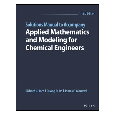 "Solutions Manual to Accompany Applied Mathematics and Modeling for Chemical Engineers" - "" ("R