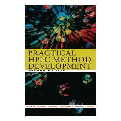 "Practical HPLC Method Development" - "" ("Snyder Lloyd R.")