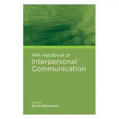 "APA Handbook of Interpersonal Communication" - "" ("Matsumoto David")