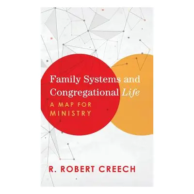 "Family Systems and Congregational Life" - "" ("Creech R. Robert")