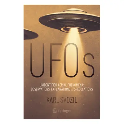 "UFOs: Unidentified Aerial Phenomena: Observations, Explanations and Speculations" - "" ("Svozil