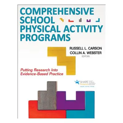 "Comprehensive School Physical Activity Programs: Putting Research Into Evidence-Based Practice"