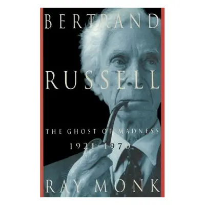 "Bertrand Russell: 1921-1970, the Ghost of Madness" - "" ("Monk Ray")