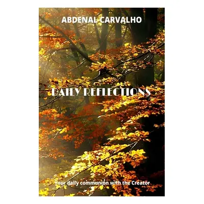 "Daily Reflections" - "" ("Carvalho Abdenal")