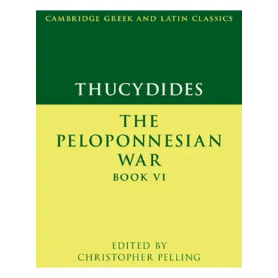 "Thucydides: The Peloponnesian War Book VI" - "" ("Pelling Christopher")