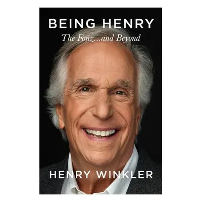 "Being Henry: The Fonz . . . and Beyond" - "" ("Winkler Henry")