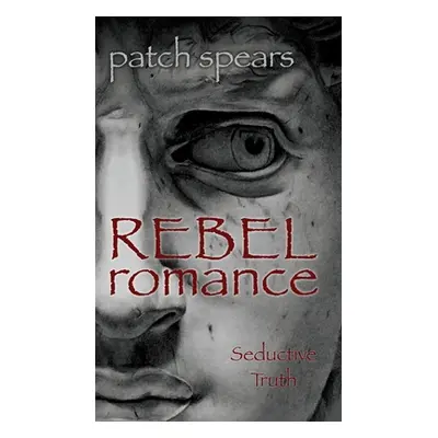 "Rebel Romance: Seductive Truth" - "" ("Spears Patch")