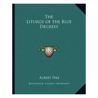 "The Liturgy of the Blue Degrees" - "" ("Pike Albert")