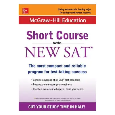 "McGraw-Hill Education: Short Course for the New SAT" - "" ("Knable Cynthia")