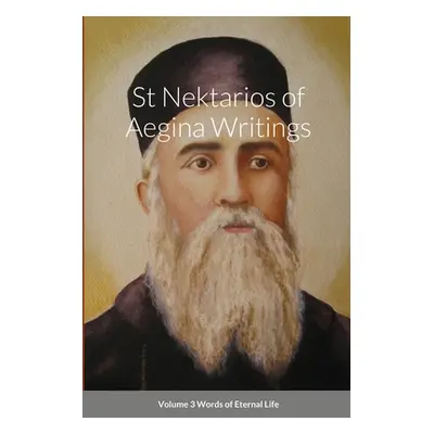 "St Nektarios of Aegina Writings Volume 3 Words of Eternal Life" - "" ("Monastery St George")