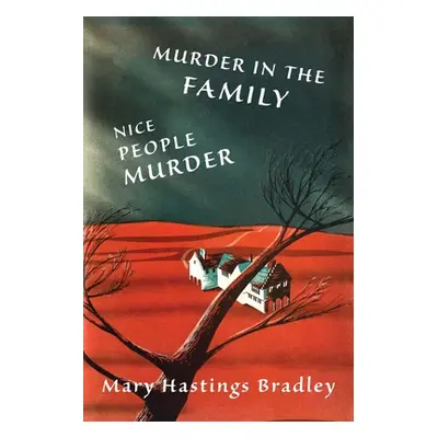 "Murder in the Family / Nice People Murder" - "" ("Bradley Mary Hastings")