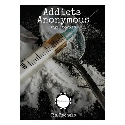 "Addicts Anonymous" - "" ("Rachels Jim")