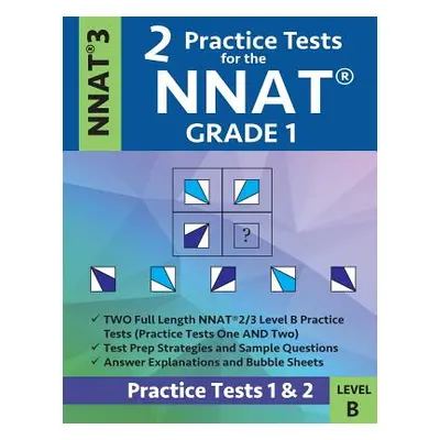 "2 Practice Tests for the Nnat Grade 1 -Nnat3 - Level B: Practice Tests 1 and 2: Nnat 3 - Grade 