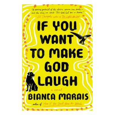 "If You Want to Make God Laugh" - "" ("Marais Bianca")