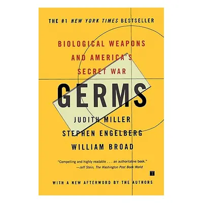 "Germs: Biological Weapons and America's Secret War" - "" ("Miller Judith")